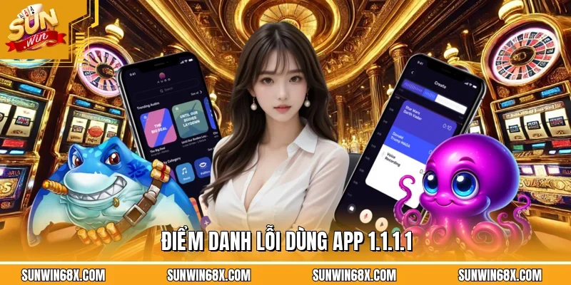 Hướng Dẫn Cài 1.1.1.1 - Chia Sẻ Cách Truy Cập SUNWIN Khi Bị Chặn 4 Sunwin Một số lỗi cần phải lưu ý trong quá trình sử dụng ứng dụng 1.1.1.1